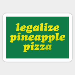 Legalize Pineapple Pizza Sticker